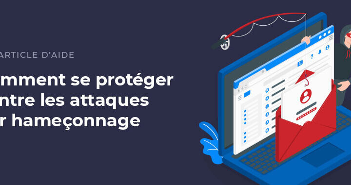 Conseils pour éviter les attaques d’hameçonnage (phishing)